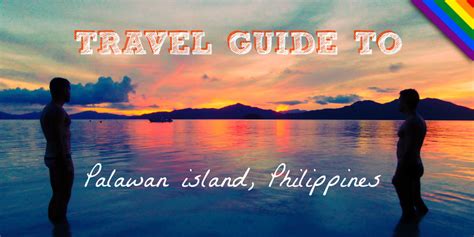 Gay Palawan Guide 2024 .